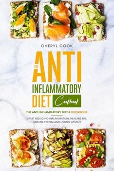 Paperback The Anti-Inflammatory Diet Cookbook: This Book Includes: The Anti-Inflammatory Diet & Cookbook. Start Reducing Inflammation, Healing the Immune System Book