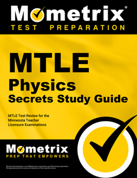 Paperback MTLE Physics Secrets Study Guide: MTLE Test Review for the Minnesota Teacher Licensure Examinations Book