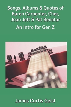 Songs, Albums & Quotes of Karen Carpenter, Cher, Joan Jett & Pat Benatar: An Intro for Gen Z