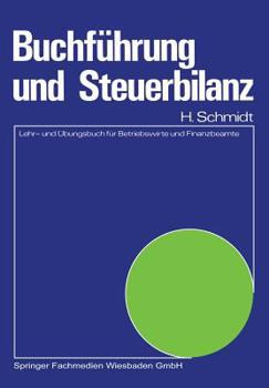 Paperback Buchführung Und Steuerbilanz: Lehr- Und Übungsbuch Für Betriebswirte Und Finanzbeamte [German] Book