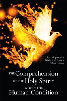 Paperback The Comprehension of the Holy Spirit Within the Human Condition Book