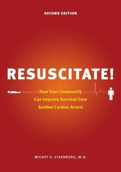 Paperback Resuscitate!: How Your Community Can Improve Survival from Sudden Cardiac Arrest Book