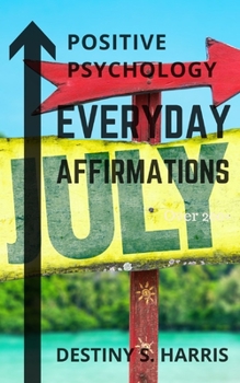 Paperback Everyday Affirmations: Positive Psychology (July Edition) Book