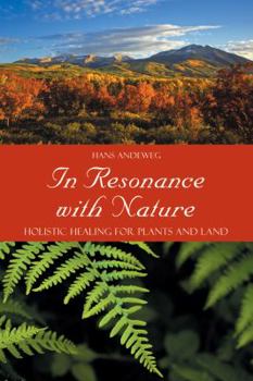 Paperback In Resonance with Nature: Holistic Healing for Plants and Land Book