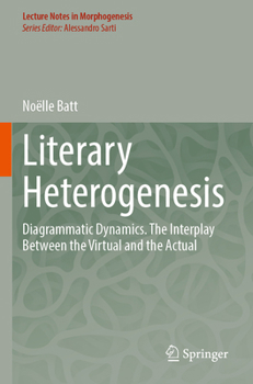 Paperback Literary Heterogenesis: Diagrammatic Dynamics. the Interplay Between the Virtual and the Actual Book