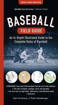 Paperback Baseball Field Guide: An In-Depth Illustrated Guide to the Complete Rules of Baseball Book