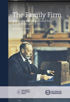 Paperback The Family Firm: Monarchy, Mass Media and the British Public, 1932-53 Book
