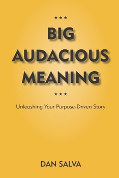 Paperback Big Audacious Meaning: Unleashing Your Purpose-Driven Story Book