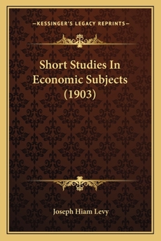 Paperback Short Studies In Economic Subjects (1903) Book