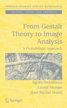 Hardcover From Gestalt Theory to Image Analysis: A Probabilistic Approach Book