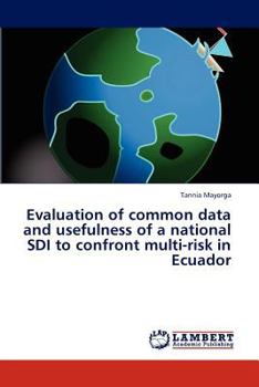 Paperback Evaluation of Common Data and Usefulness of a National SDI to Confront Multi-Risk in Ecuador Book