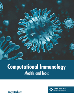 Hardcover Computational Immunology: Models and Tools Book