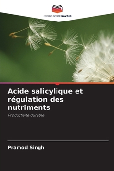 Acide salicylique et régulation des nutriments (French Edition)