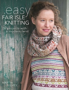 Paperback Easy Fair Isle Knitting: 26 Projects with a Modern Twist Book