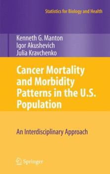 Paperback Cancer Mortality and Morbidity Patterns in the U.S. Population: An Interdisciplinary Approach Book