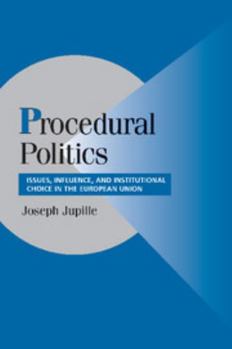 Paperback Procedural Politics: Issues, Influence, and Institutional Choice in the European Union Book