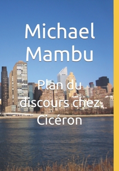 Paperback Plan du discours chez Cicéron: Notions de base de l'éloquence [French] Book