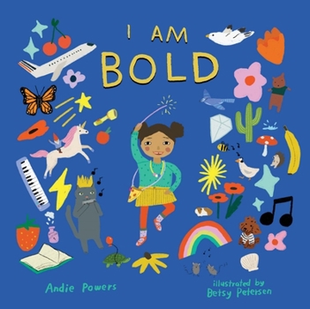 Hardcover I Am Bold: For Every Kid Who's Told They're Just Too Much Book