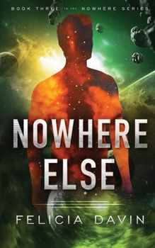 Nowhere Else - Book #3 of the Nowhere