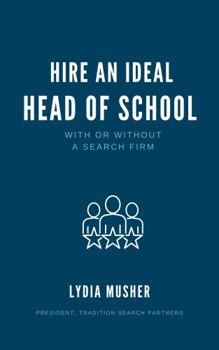 How to Hire an Ideal Head of School : With or Without a Search Firm