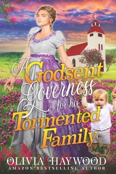 Paperback A Godsent Governess for his Tormented Family: A Christian Historical Romance Book