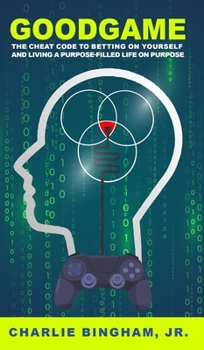 Hardcover GoodGame: The Cheat Code to Betting on Yourself and Living a Purpose-Filled Life on Purpose Book