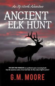Paperback Ancient Elk Hunt: An Up North Adventure Book
