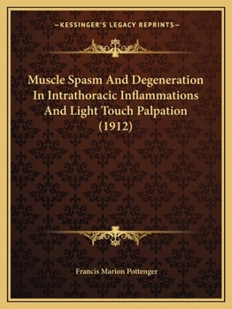 Paperback Muscle Spasm and Degeneration in Intrathoracic Inflammations and Light Touch Palpation (1912) Book