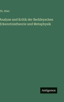 Hardcover Analyse und Kritik der Berkleyschen Erkenntnistheorie und Metaphysik [German] Book