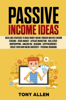 Paperback Passive income ideas: Ideas and Strategies to Make Money Online Through Multiple Income Streams Stock market, Affiliate marketing, Real esta Book