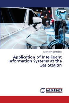Application of Intelligent Information Systems at the Gas Station