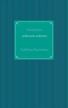 Paperback andernorts anderswo: CafeHaus-Geschichten [German] Book