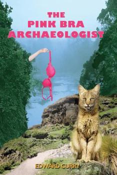 Paperback The Pink Bra Archaeologist Book