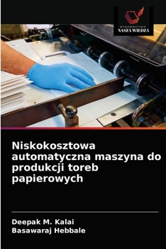 Paperback Niskokosztowa automatyczna maszyna do produkcji toreb papierowych [Polish] Book