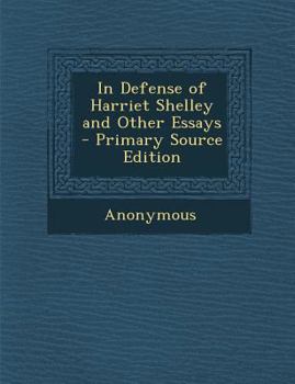 Paperback In Defense of Harriet Shelley and Other Essays Book