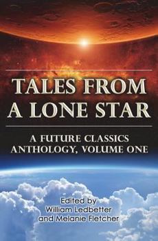 Paperback Tales From a Lone Star: A Future Classics Anthology, Volume One Book