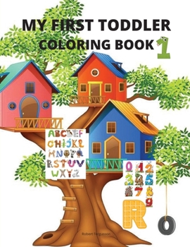 Paperback My first toddler coloring book: My best toddler coloring activity book with numbers, letters and animals Book