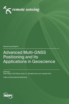 Hardcover Advanced Multi-GNSS Positioning and Its Applications in Geoscience Book