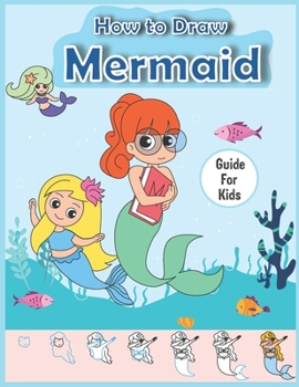 Paperback How To Draw Mermaid: A Step-by-Step Drawing and Activity Book for Kids to Learn to Draw Cute Stuff Book
