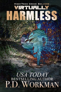 Virtually Harmless - Book #3 of the High-Tech Crime Solvers