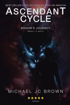 Ascendant Cycle: Brahm's Journey - Book #1 of the Ascendant