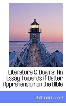 Literature and Dogm : An Essay Towards A Better Apprehension on the Bible