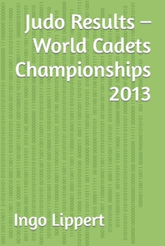 Paperback Judo Results - World Cadets Championships 2013 Book