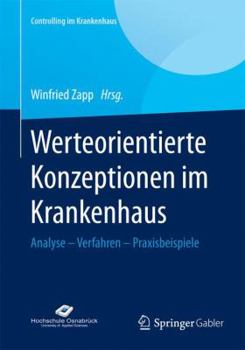 Paperback Werteorientierte Konzeptionen Im Krankenhaus: Analyse - Verfahren - Praxisbeispiele [German] Book