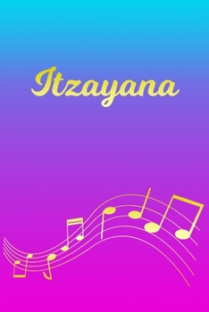 Paperback Itzayana: Sheet Music Note Manuscript Notebook Paper - Pink Blue Gold Personalized Letter I Initial Custom First Name Cover - Mu Book