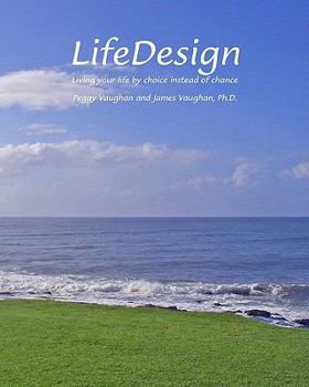 Paperback Lifedesign: Living Your Life by Choice Instead of Chance Book