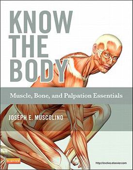 Paperback Know the Body: Muscle, Bone, and Palpation Essentials [With CDROM] Book