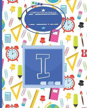 Paperback Composition Notebook I: Monogrammed Initial Primary School Wide Ruled Notebook Book