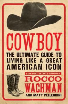 Paperback Cowboy: The Ultimate Guide to Living Like a Great American Icon Book