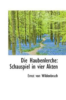 Paperback Die Haubenlerche: Schauspiel in Vier Akten Book